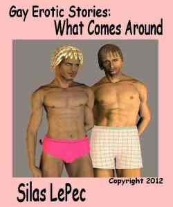 Gay Erotic Stories: What Comes Around